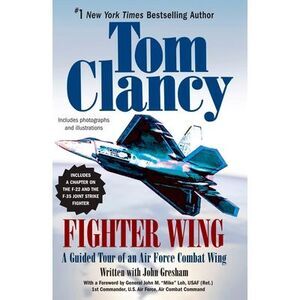 Fighter Wing: A Guided Tour of an Air Force Combat Wing -- Tom Clancy